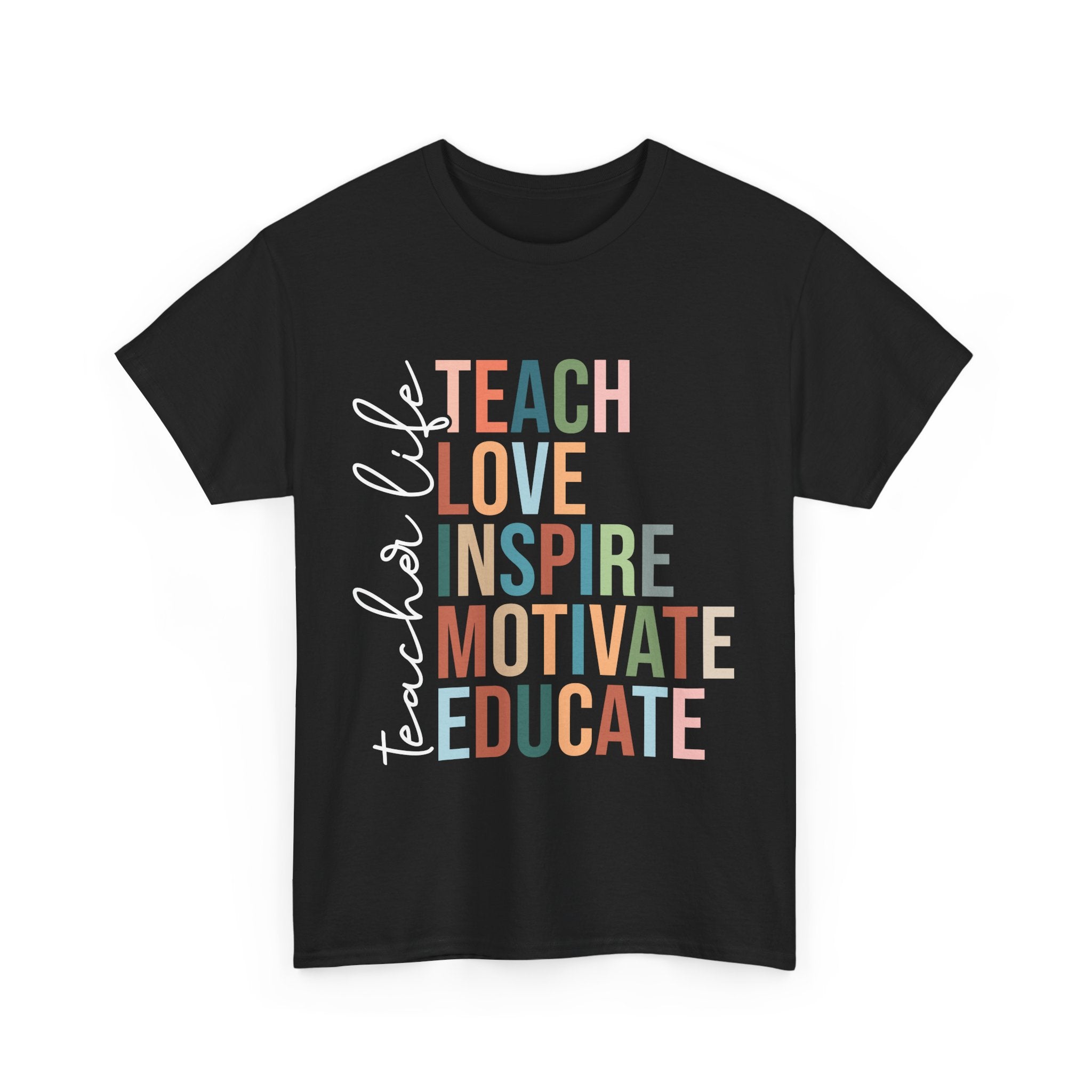 Teach Love Inspire Motivate Educate Teacher Tee
