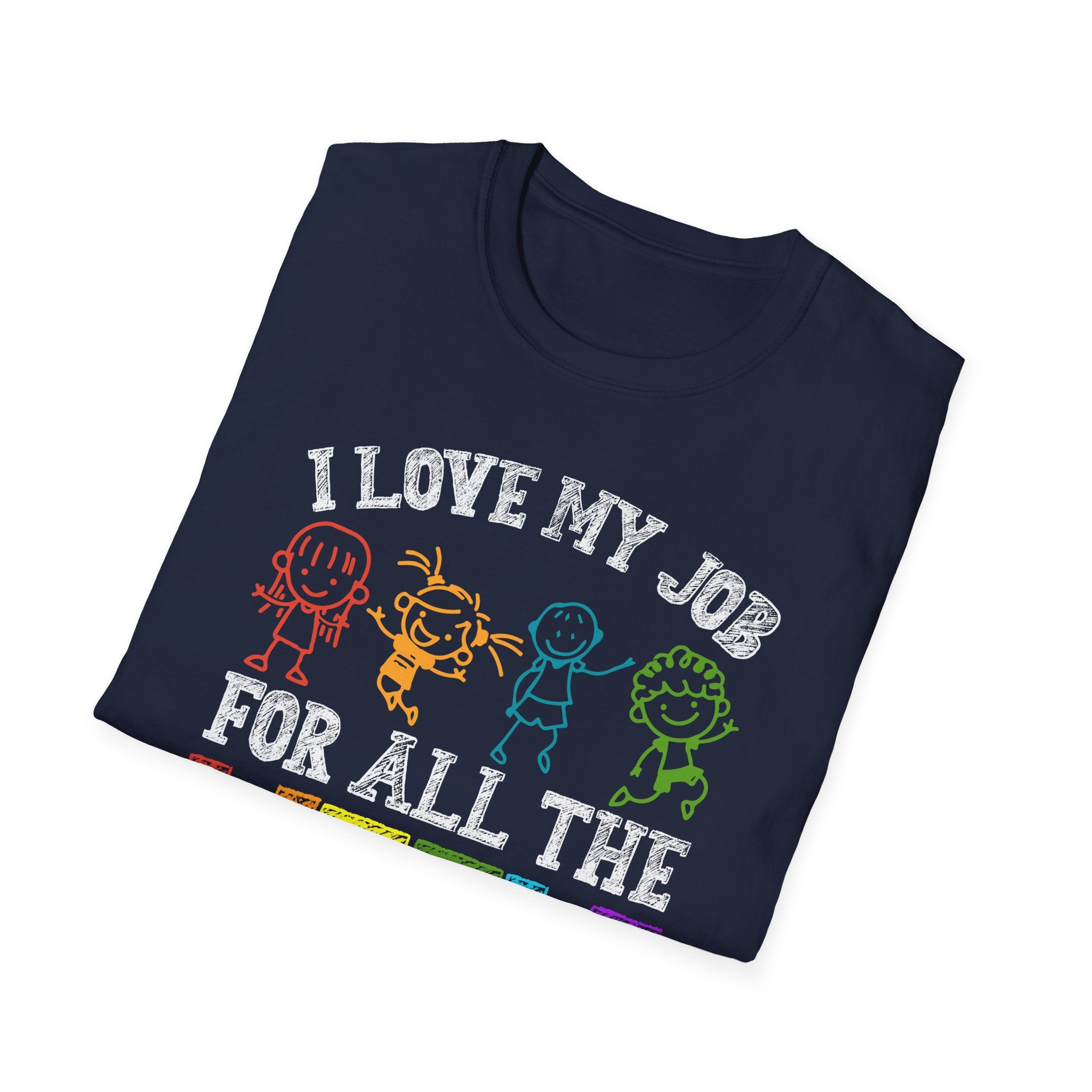Motivational T-Shirt I Love My Job for Teachers