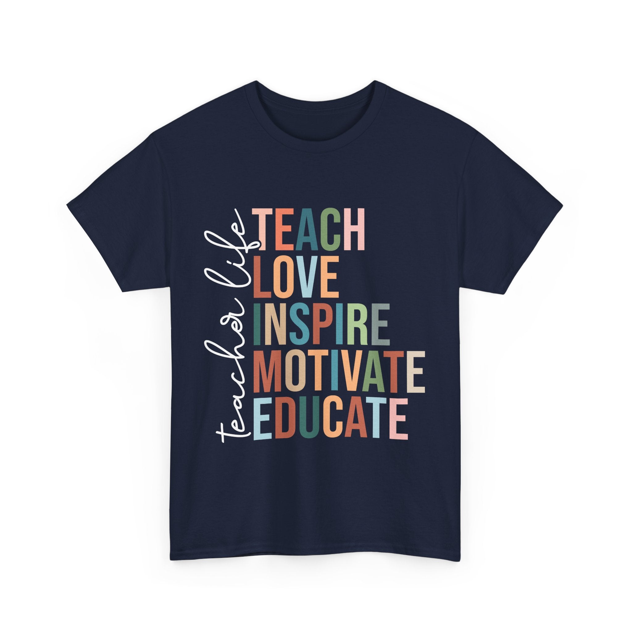 Teach Love Inspire Motivate Educate Teacher Tee