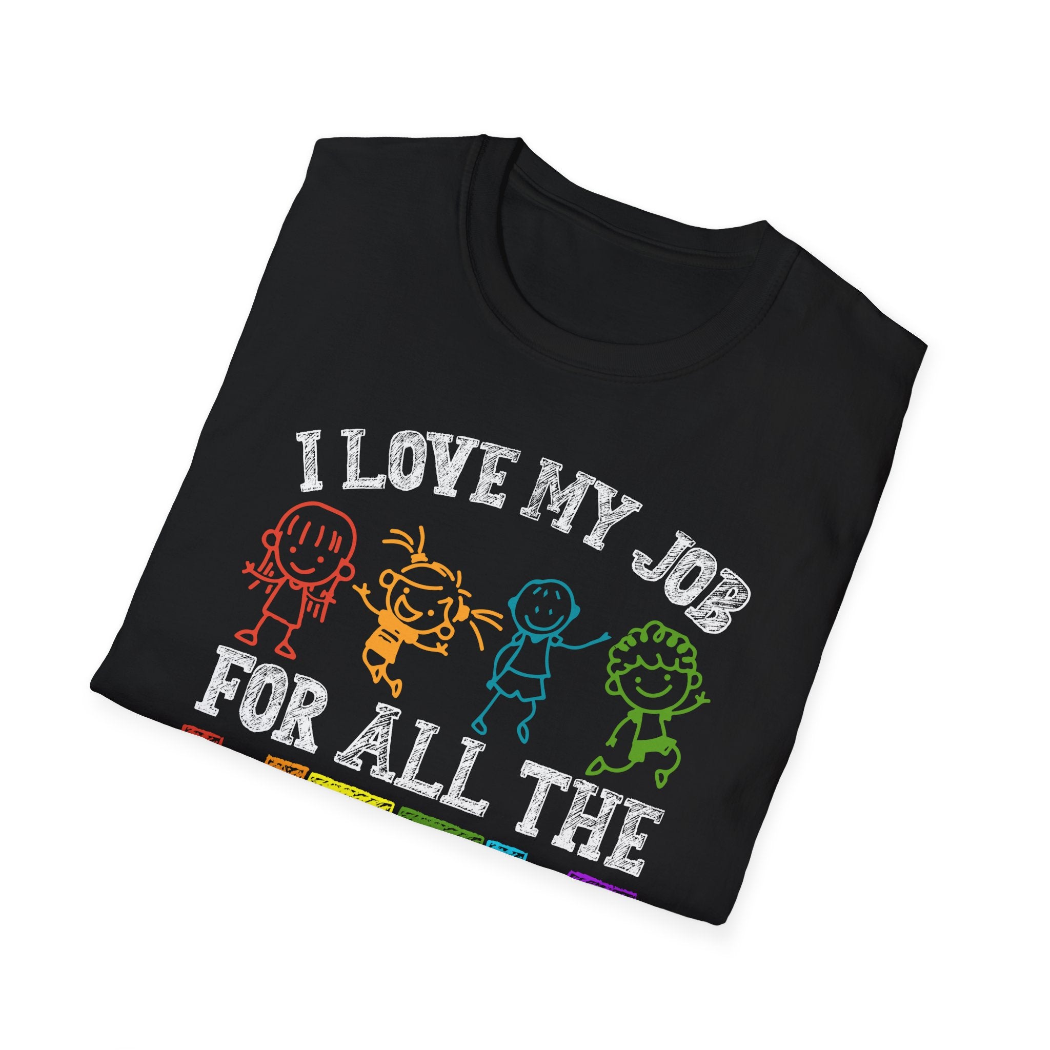 Motivational T-Shirt I Love My Job for Teachers