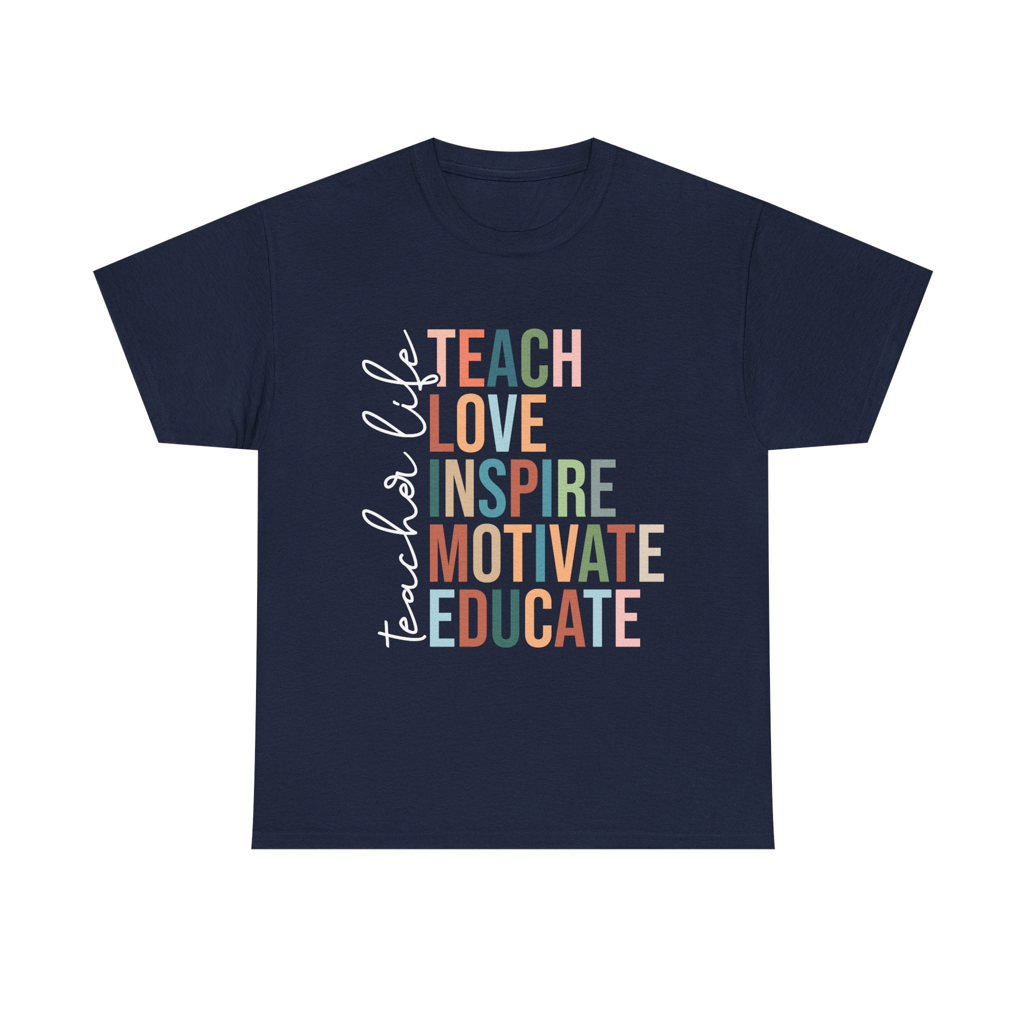 Teach Love Inspire Motivate Educate Teacher Tee