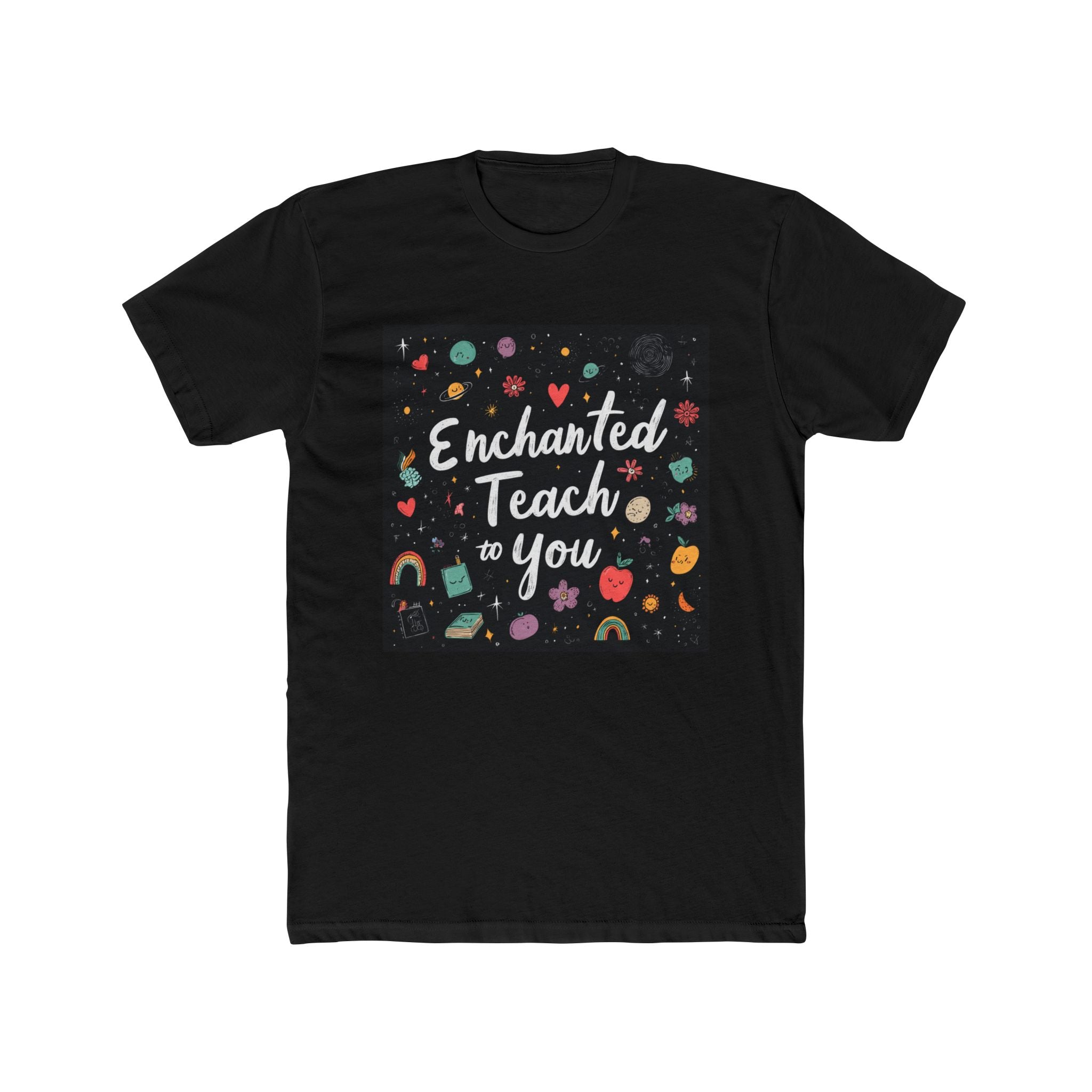 Enchanted Teach To You Teacher Crew Tee