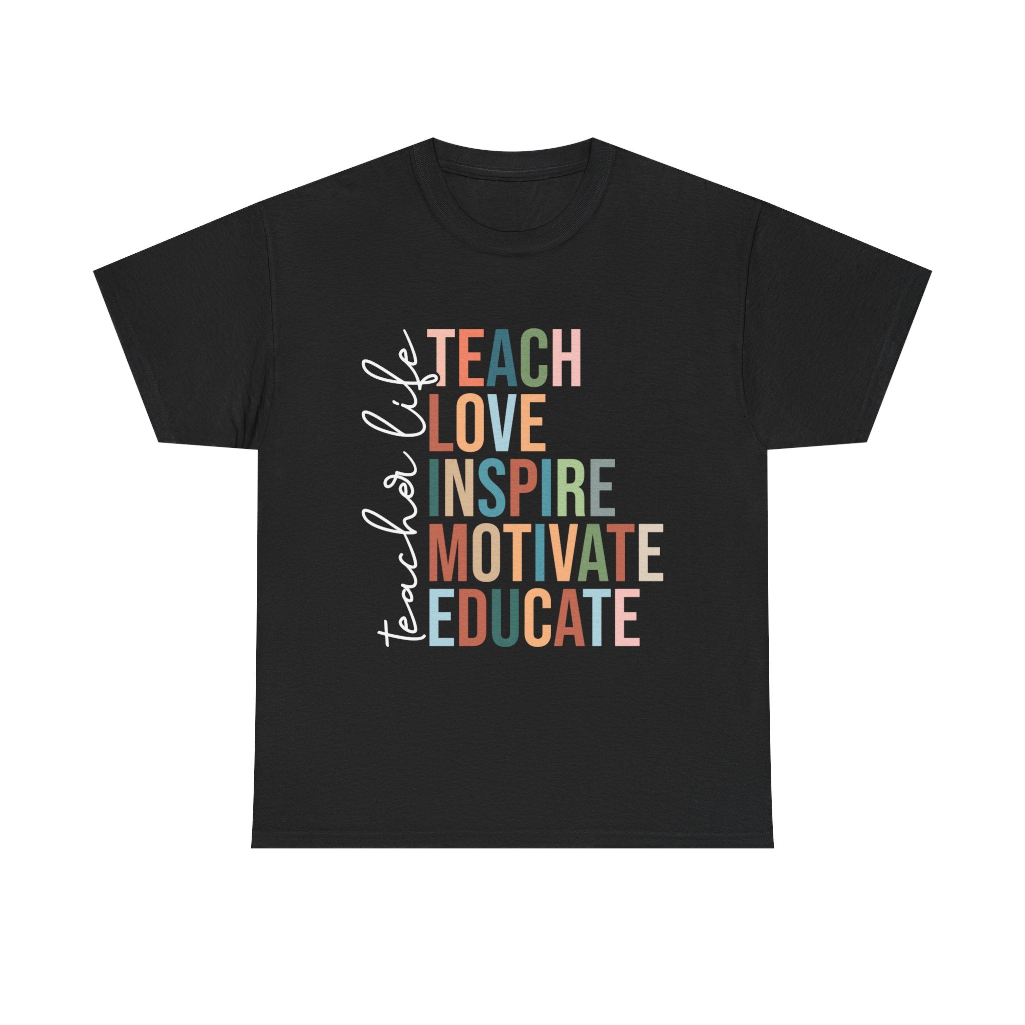 Teach Love Inspire Motivate Educate Teacher Tee